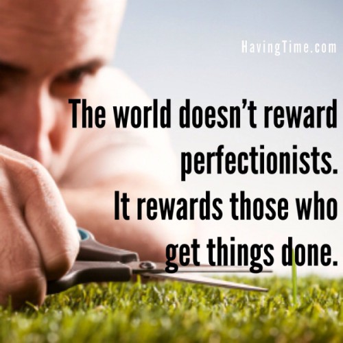 The-World-Doesnt-Reward-Perfectionists-e1423683377255